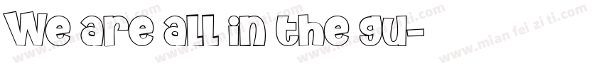 We are all in the gu字体转换